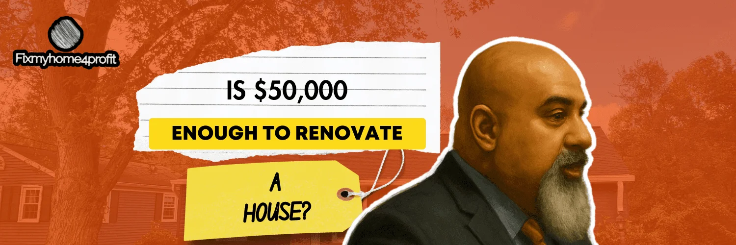 Is $50,000 Enough to Renovate a House?