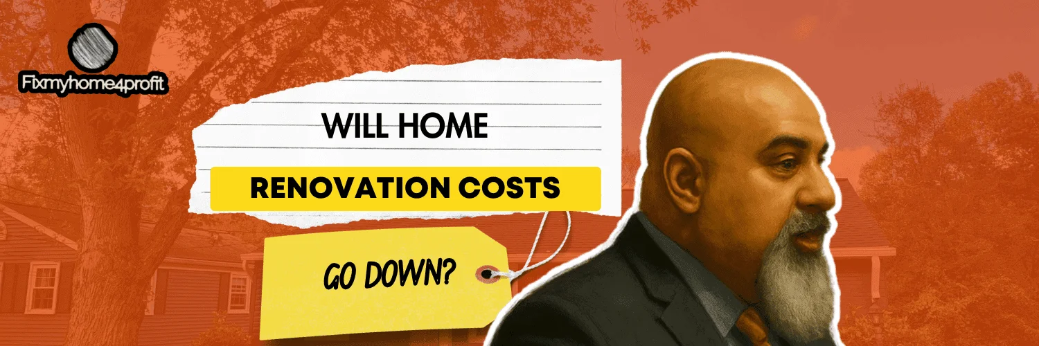 Will Home Renovation Costs Go Down in 2025?