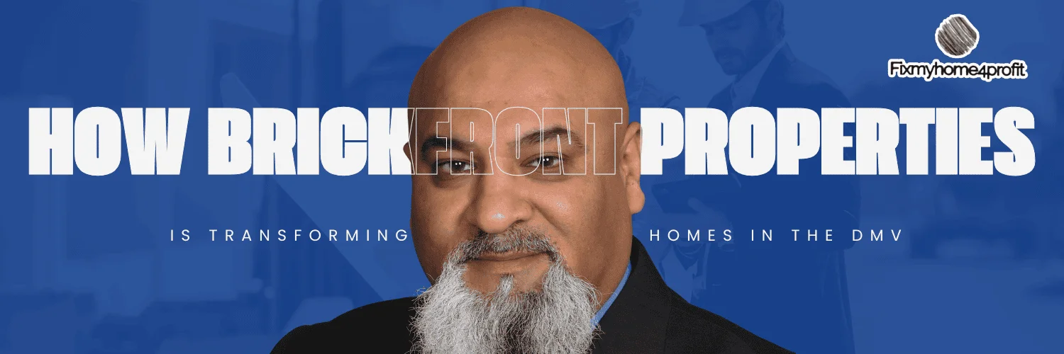 How Brickfront Properties Is Transforming Homes in the DMV