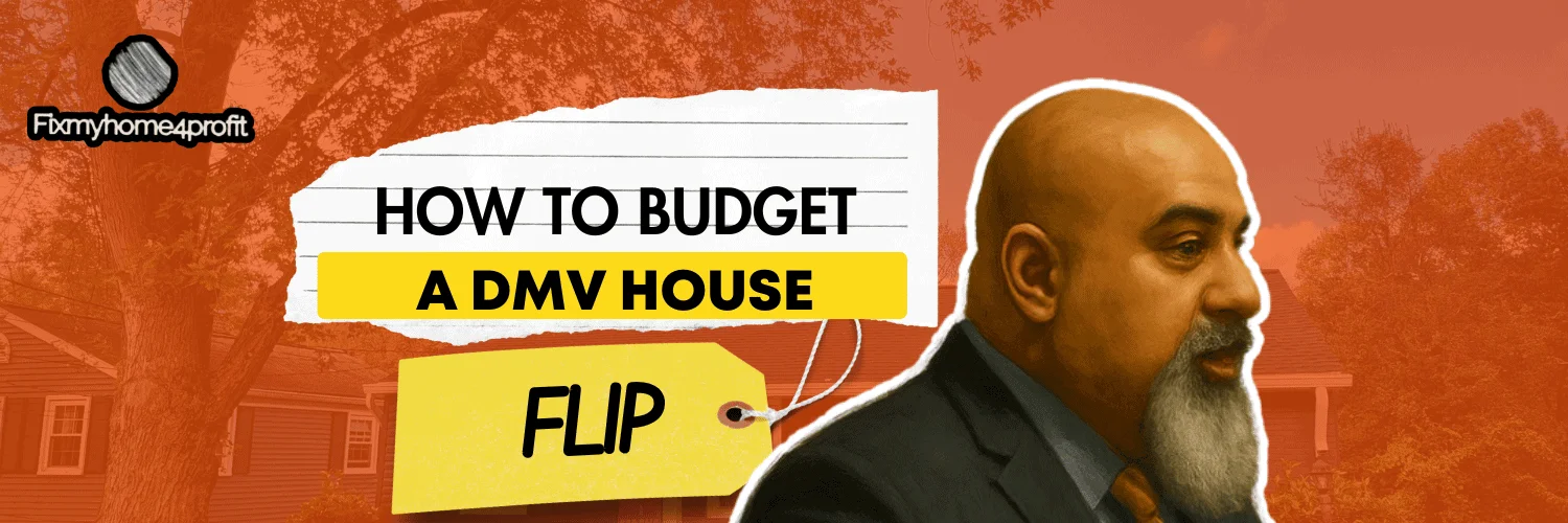 How to Budget a DMV House Flip