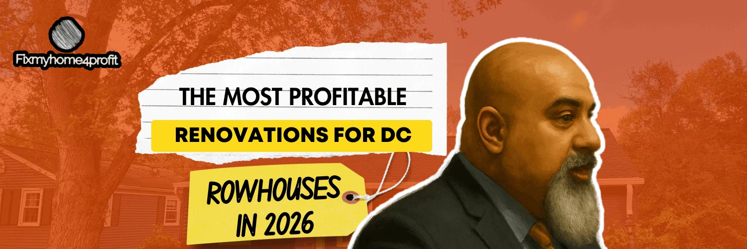 The Most Profitable Renovations for DC Rowhouses in 2026