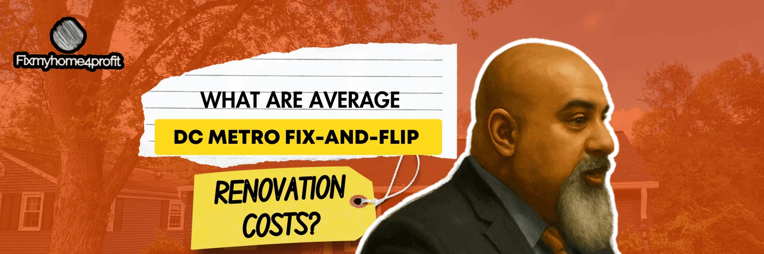 What Are Average DC Metro Fix-and-Flip Renovation Costs?